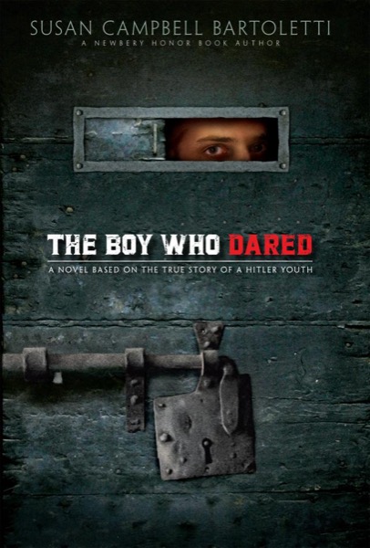 The Boy Who Dared by Susan Campbell Bartoletti