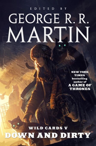 Wild Cards V: Down and Dirty by George R. R. Martin