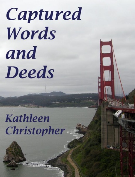 Captured Words and Deeds by Kathleen Christopher