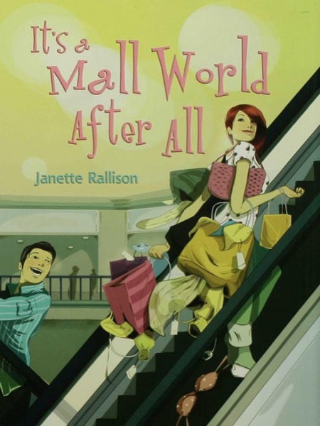 It's a Mall World After All by Janette Rallison