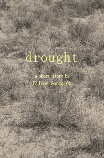 Drought by Eileen Gonzalez