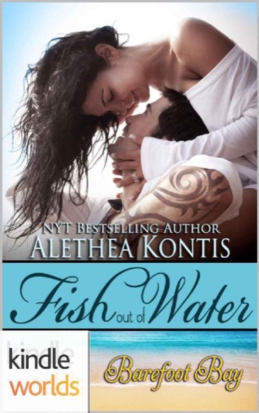 Barefoot Bay: Fish Out of Water (Kindle Worlds Novella) by Alethea Kontis