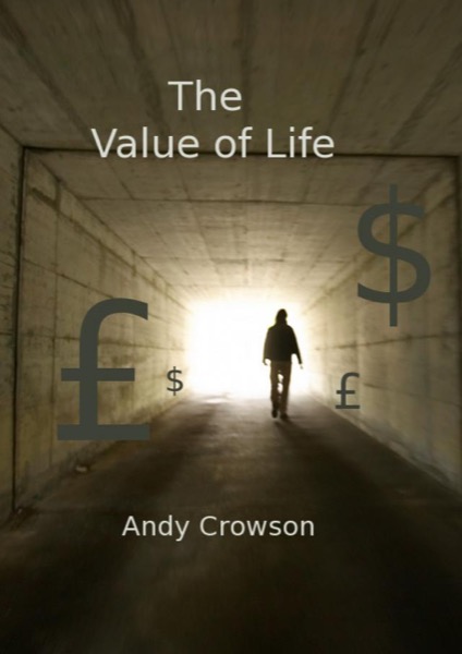 The Value of Life by Andy Crowson