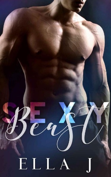 Sexy Beast by Ella James