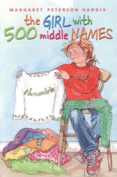 The Girl With 500 Middle Names by Margaret Peterson Haddix