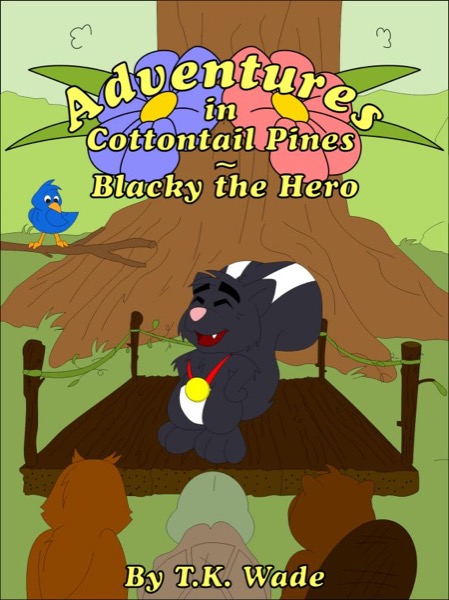 Adventures in Cottontail Pines - Blacky The Hero by TK Wade