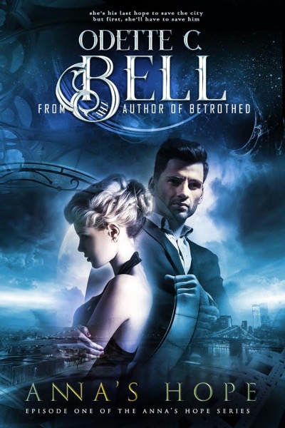 Anna's Hope Episode One by Odette C. Bell