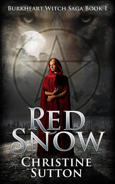 Burkheart Witch Saga Book 1:  Red Snow by Christine Sutton