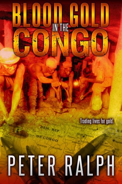 Blood Gold in the Congo by Peter Ralph