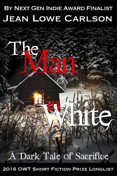 The Man in White: A Dark Tale of Sacrifice (Free Dark Fantasy Romance, Gothic Fairytale, Epic Fantasy) by Jean Lowe Carlson