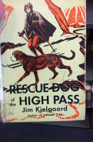Rescue Dog of the High Pass by Jim Kjelgaard