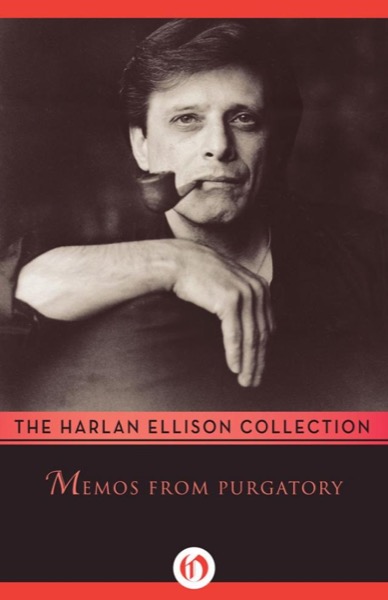 Memos From Purgatory by Harlan Ellison