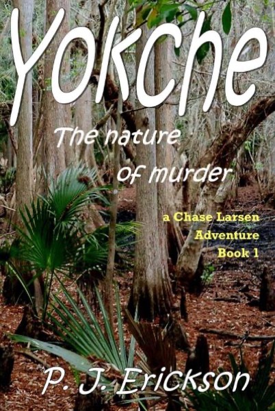 Yokche:The Nature of Murder by P. J. Erickson