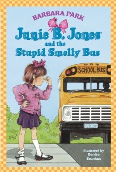 and the Stupid Smelly Bus by Barbara Park