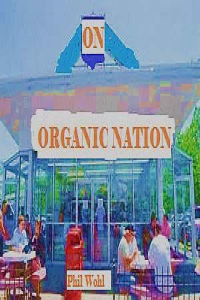 Organic Nation by Phil Wohl