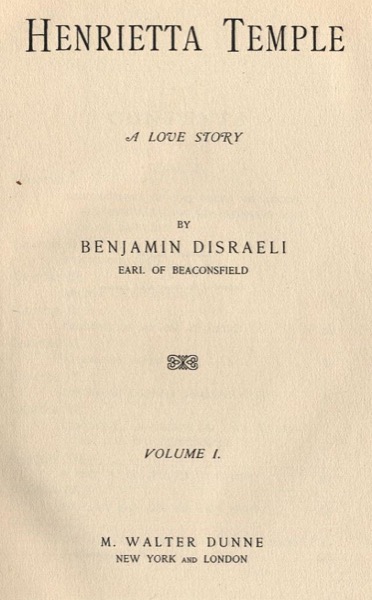 Henrietta Temple: A Love Story by Earl of Beaconsfield Benjamin Disraeli