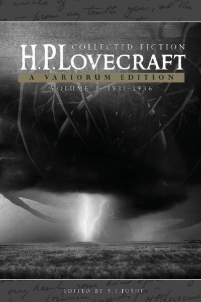 Collected Fiction Volume 3 (1931-1936): A Variorum Edition by H. P. Lovecraft