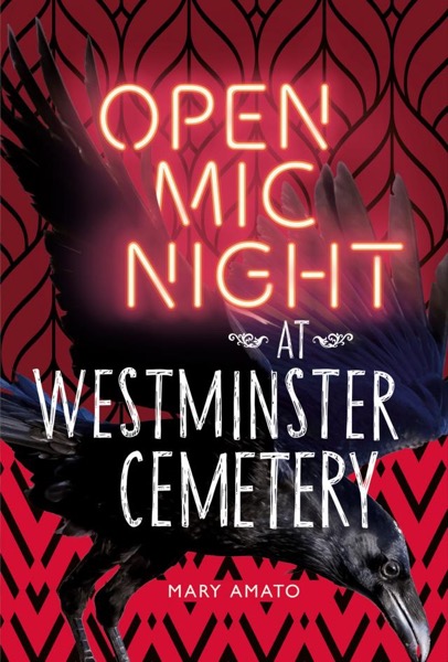 Open Mic Night at Westminster Cemetery by Mary Amato