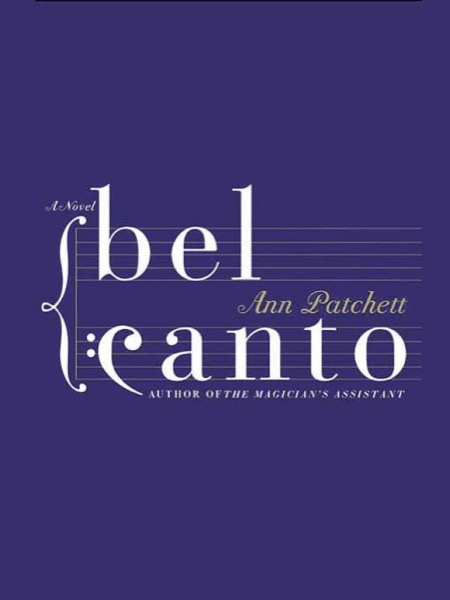 Bel Canto by Ann Patchett