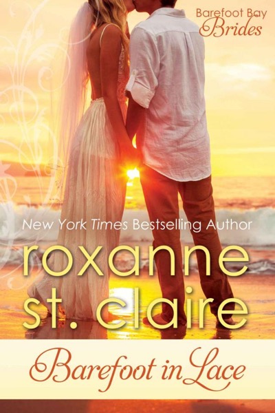 Barefoot in Lace (Barefoot Bay Brides Book 2) by Roxanne St Claire