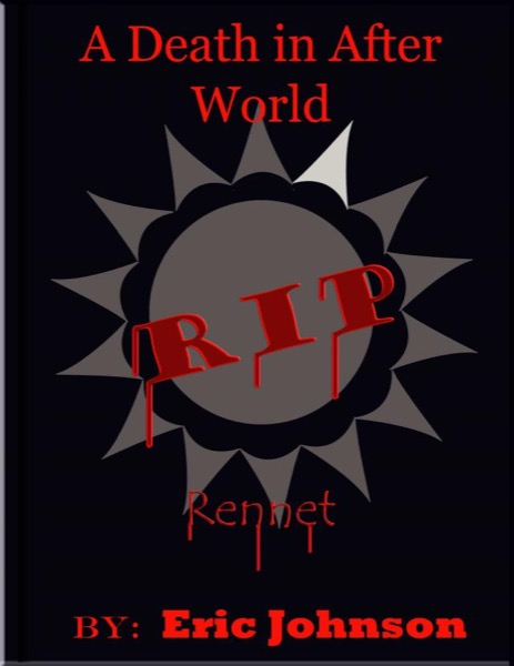 A Death in After World: Rennet by Eric Johnson