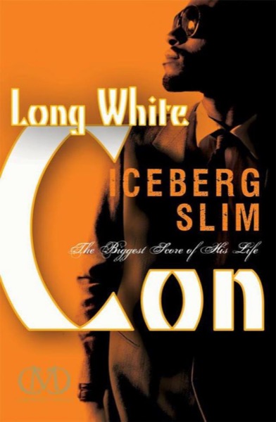 Long White Con by Iceberg Slim