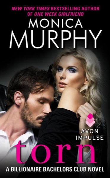 Torn: A Billionaire Bachelors Club Novel by Monica Murphy