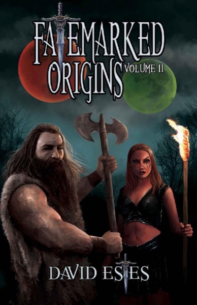 Fatemarked Origins: Volume II (The Fatemarked Epic Book 2) by David Estes