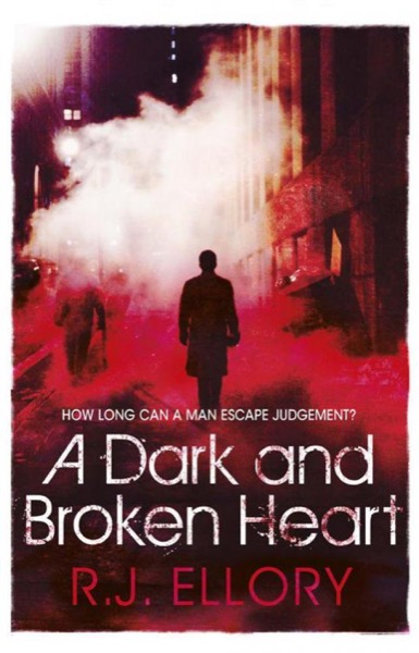 A Dark and Broken Heart by R.J. Ellory