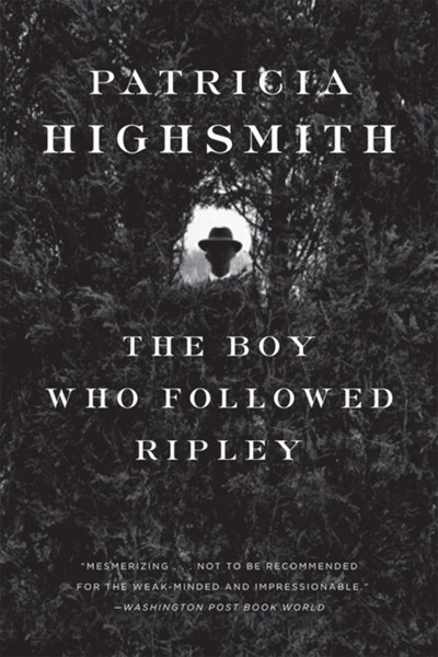 The Boy Who Followed Ripley by Patricia Highsmith