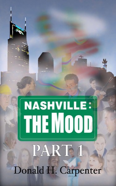 Nashville: The Mood (Part 1) by Donald H. Carpenter