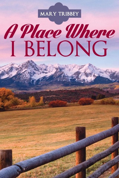 A Place Where I Belong by Mary Tribbey