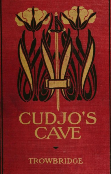 Cudjo's Cave by J. T. Trowbridge