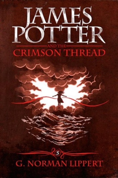 James Potter and the Crimson Thread by G. Norman Lippert