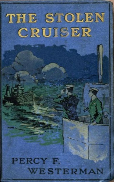 The Stolen Cruiser by Percy F. Westerman