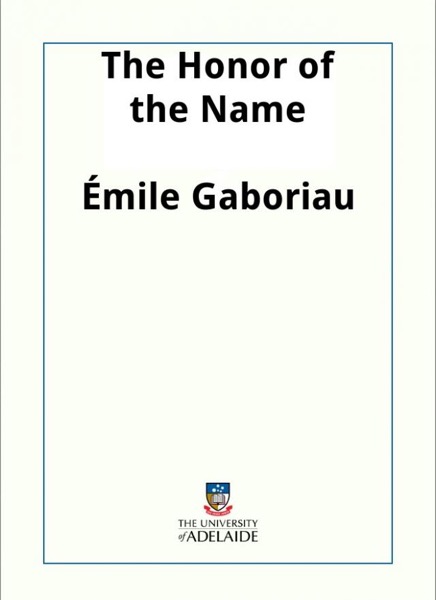 The Honor of the Name by Emile Gaboriau