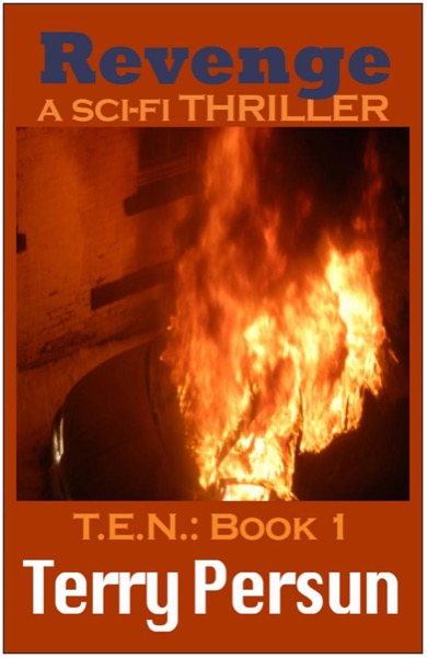 Revenge: Book 1 of the T.E.N. series by Terry Persun