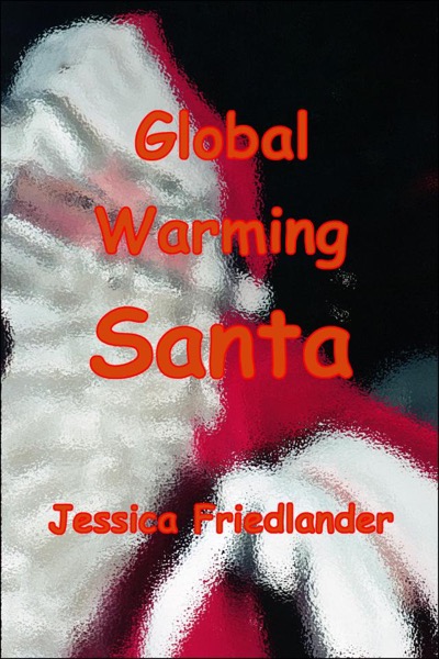 Global Warming Santa by Jessica Friedlander