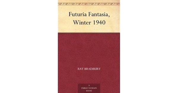 Futuria Fantasia, Winter 1940 by Ray Bradbury