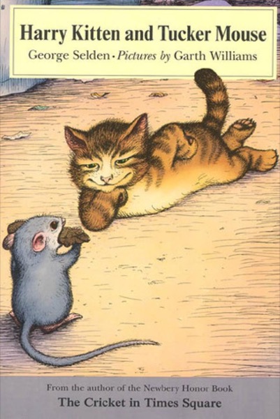 Harry Kitten and Tucker Mouse by George Selden