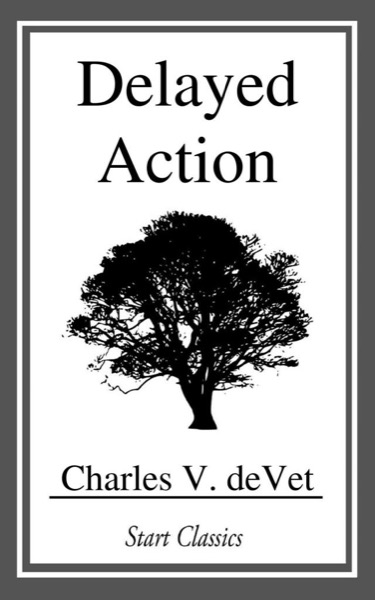 Delayed Action by Charles V. De Vet