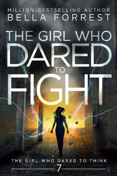 The Girl Who Dared to Fight by Bella Forrest