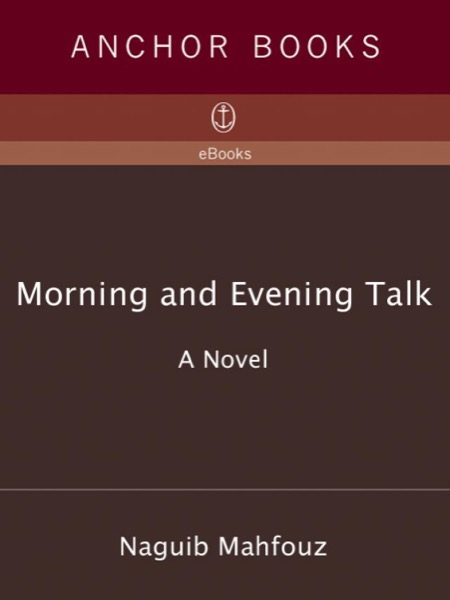 Morning and Evening Talk by Naguib Mahfouz