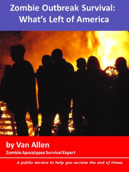 Zombie Outbreak Survival: What's Left of America by Van Allen