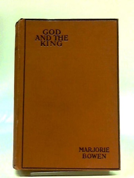 God and the King by Marjorie Bowen