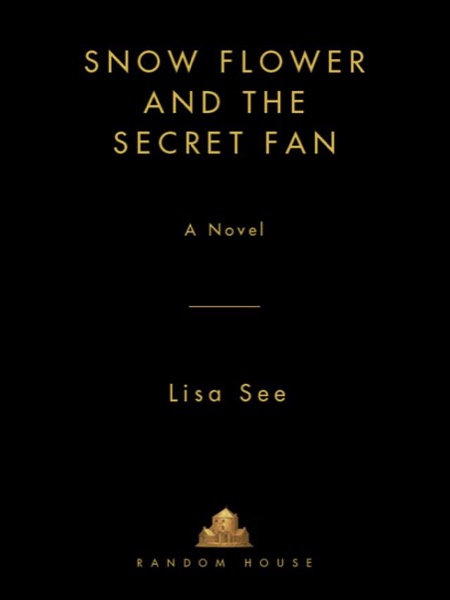 Snow Flower and the Secret Fan by Lisa See