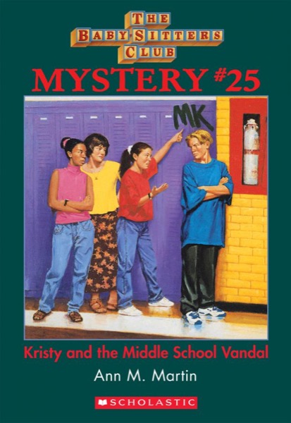 Kristy and the Middle School Vandal by Ann M. Martin