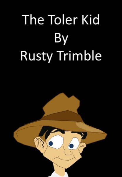 The Toler Kid - Book 1 by Rusty Trimble