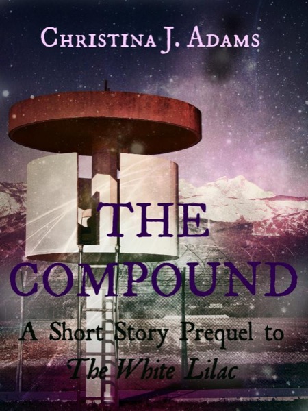 The Compound by Christina J Adams