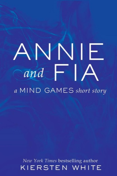 Annie and Fia by Kiersten White